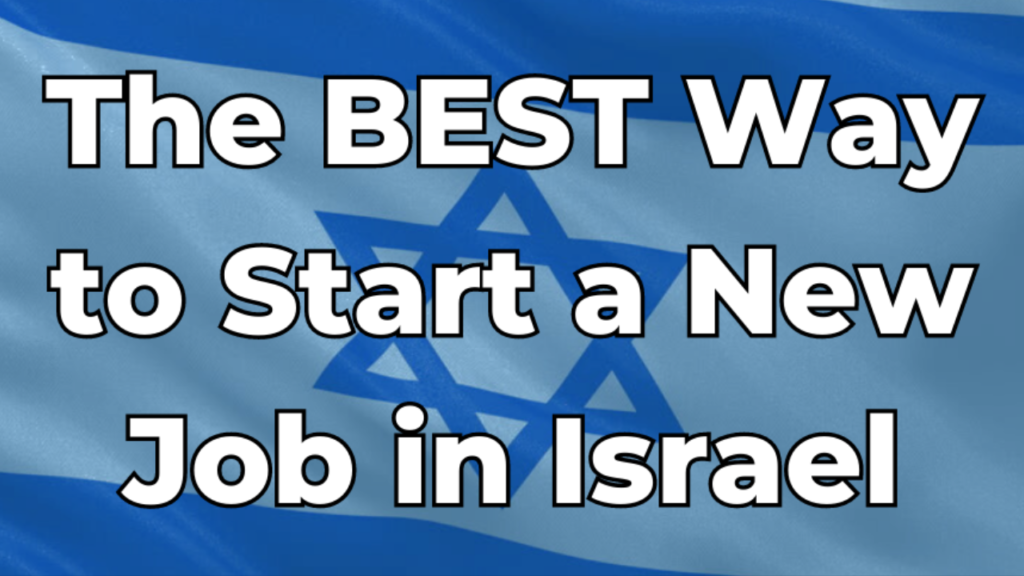 The BEST Way to Start a New Job in Israel