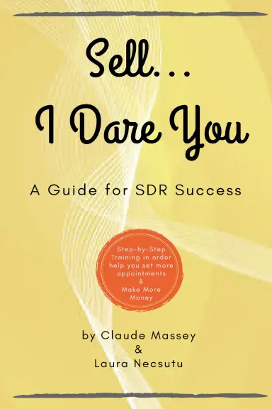 Sell... I Dare You - A Guide for SDR Success