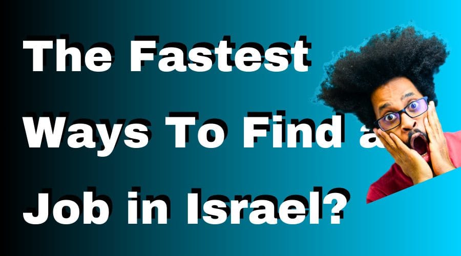 The Fastest Ways To Find a English Speaking Job in Israel?