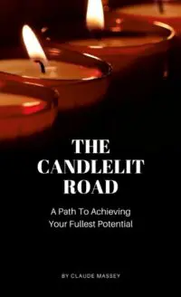 The Candlelit Road: A Path To Achieving Your Fullest Potential