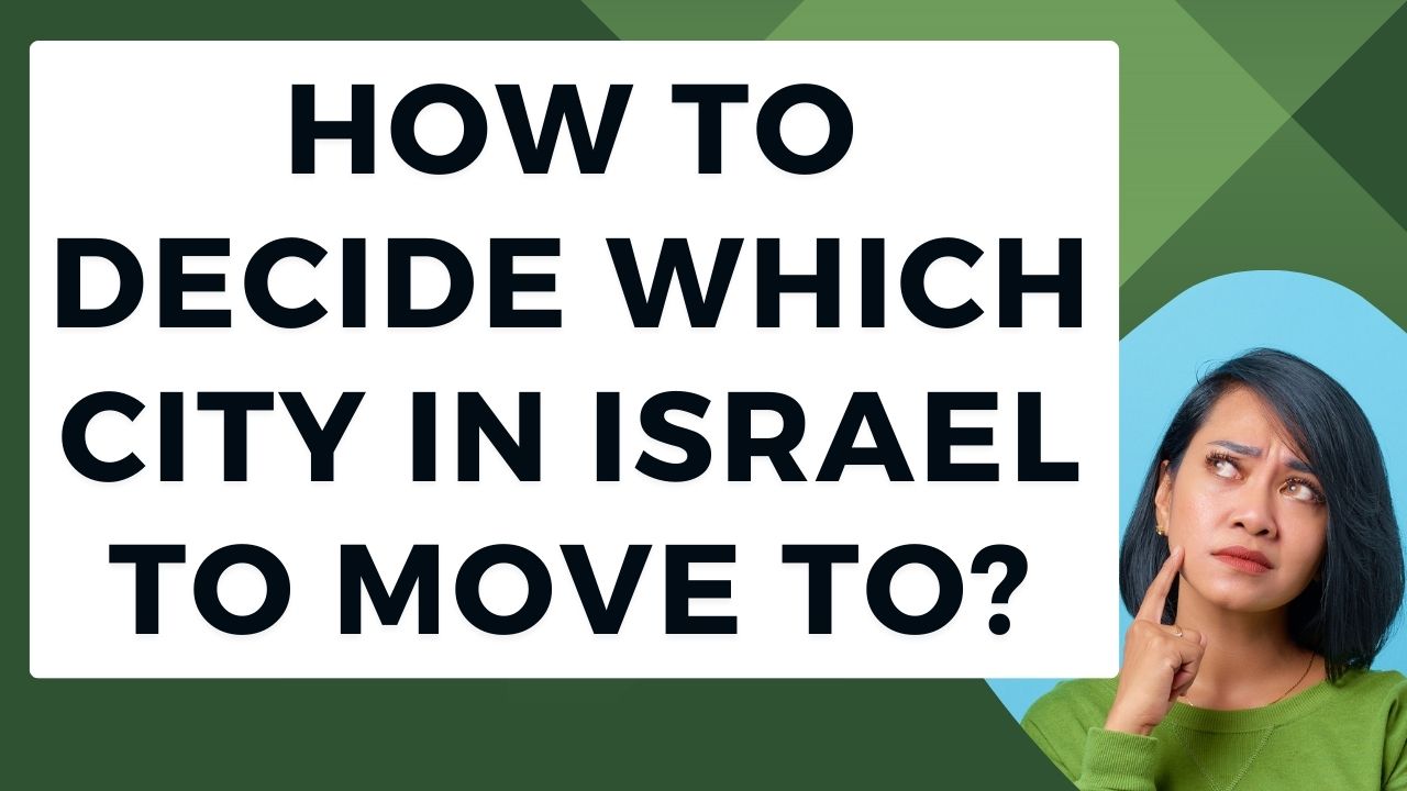 How to Decide Which City in Israel To Move To?